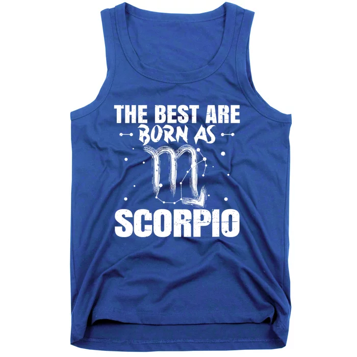 The Best Are Born As Scorpio Zodiac Sign Lover Funny Gift Tank Top