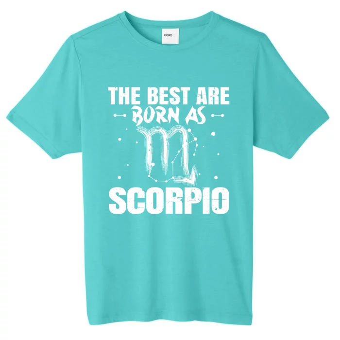 The Best Are Born As Scorpio Zodiac Sign Lover Funny Gift ChromaSoft Performance T-Shirt