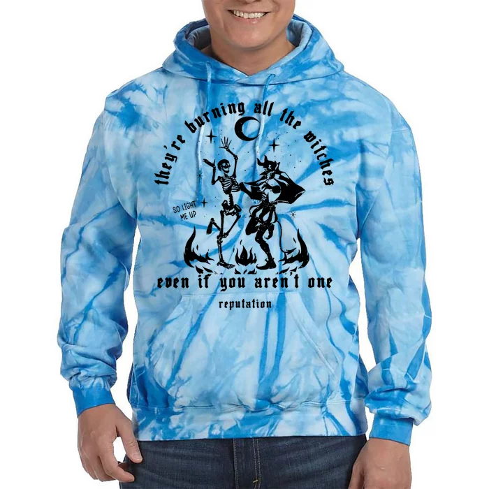 Theyre Burning All The Witches Even If You Arent One Funny Tie Dye Hoodie