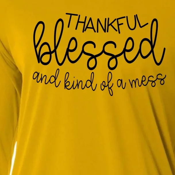 Thankful Blessed And Kind Of A Mess Funny Cooling Performance Long Sleeve Crew