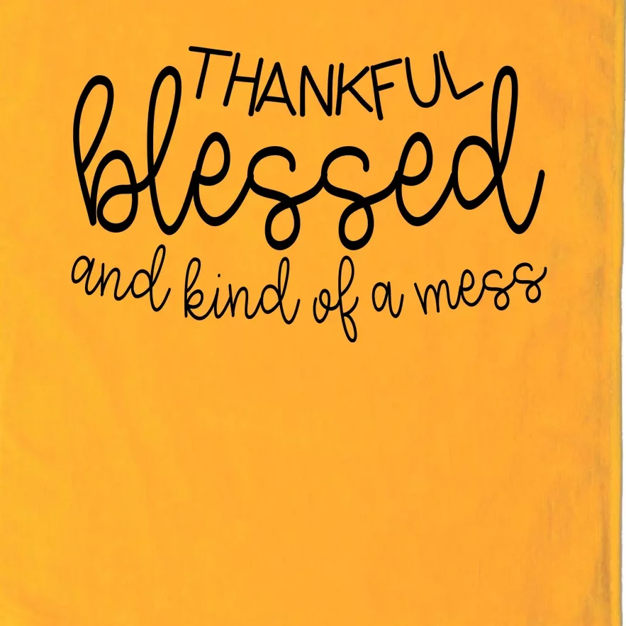 Thankful Blessed And Kind Of A Mess Funny Platinum Collection Golf Towel