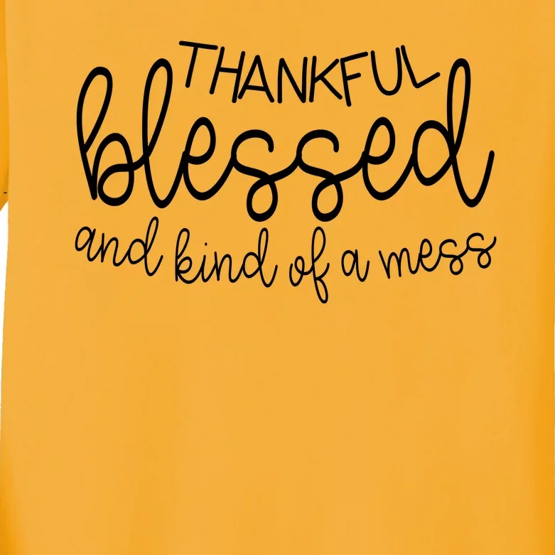 Thankful Blessed And Kind Of A Mess Funny Kids Long Sleeve Shirt