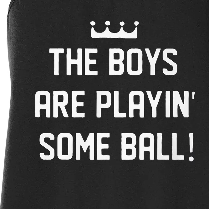 The Boy Are Playing Some Ball Women's Racerback Tank