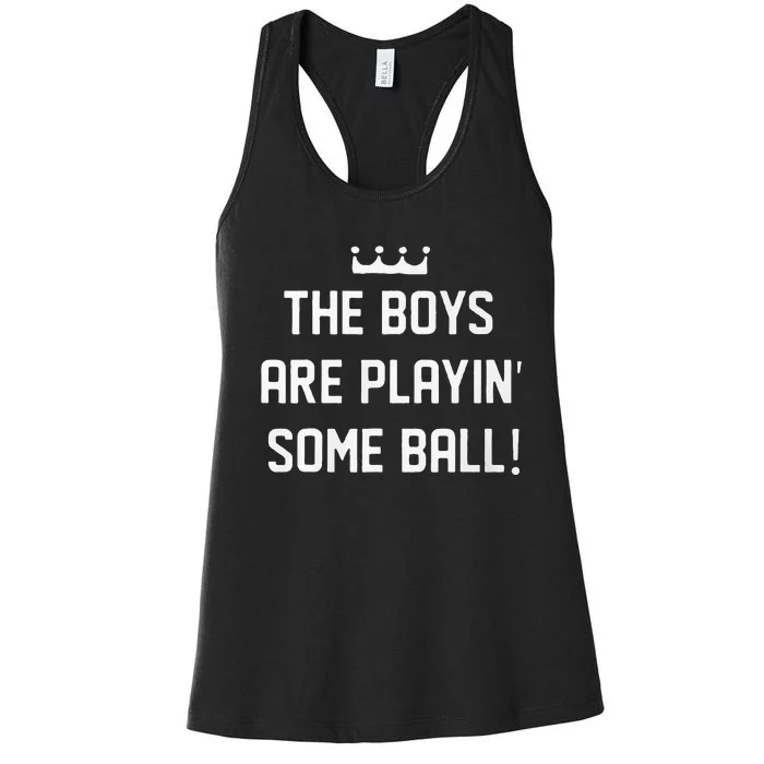 The Boy Are Playing Some Ball Women's Racerback Tank