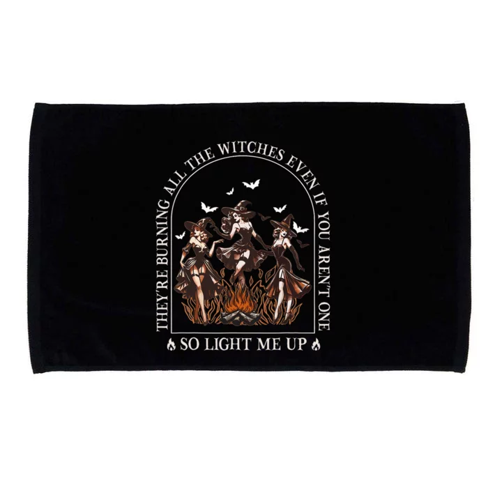 TheyRe Burning All The Witches Even If You Arent One Microfiber Hand Towel