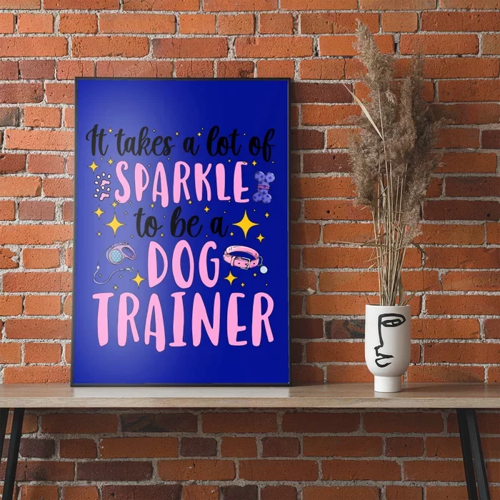 To Be A Dog Trainer Dog Training Cool Gift Poster