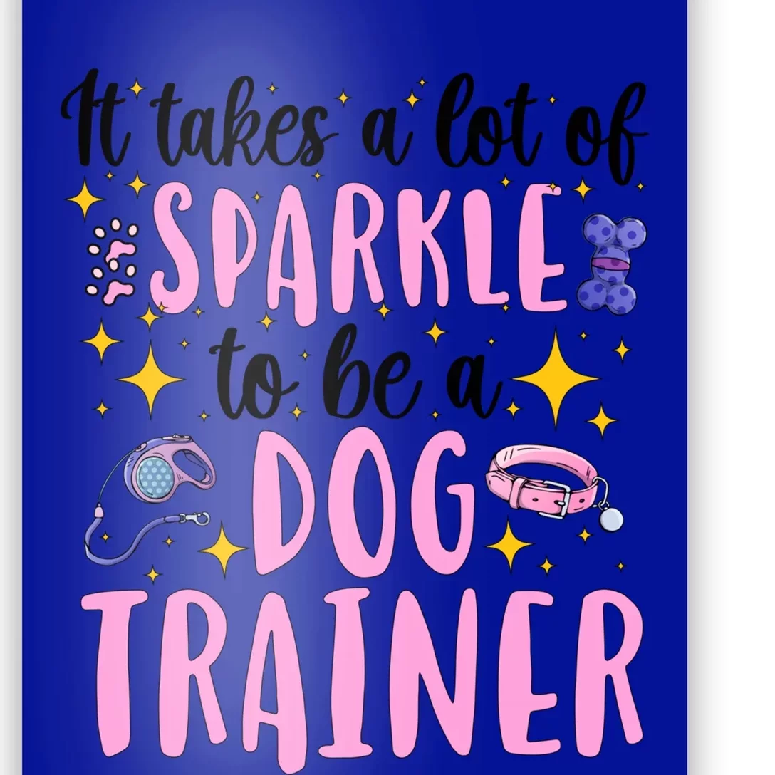 To Be A Dog Trainer Dog Training Cool Gift Poster