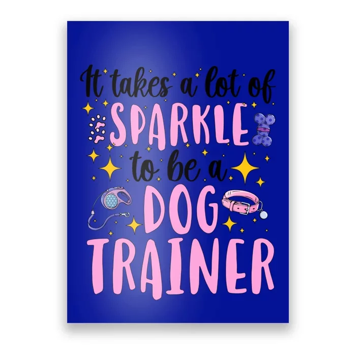 To Be A Dog Trainer Dog Training Cool Gift Poster