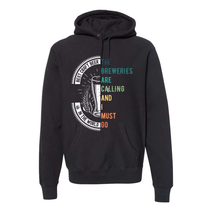 The Breweries Are Calling And I Must Go Premium Hoodie