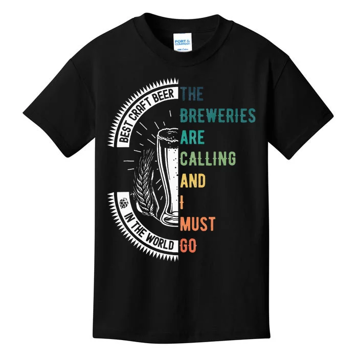 The Breweries Are Calling And I Must Go Kids T-Shirt