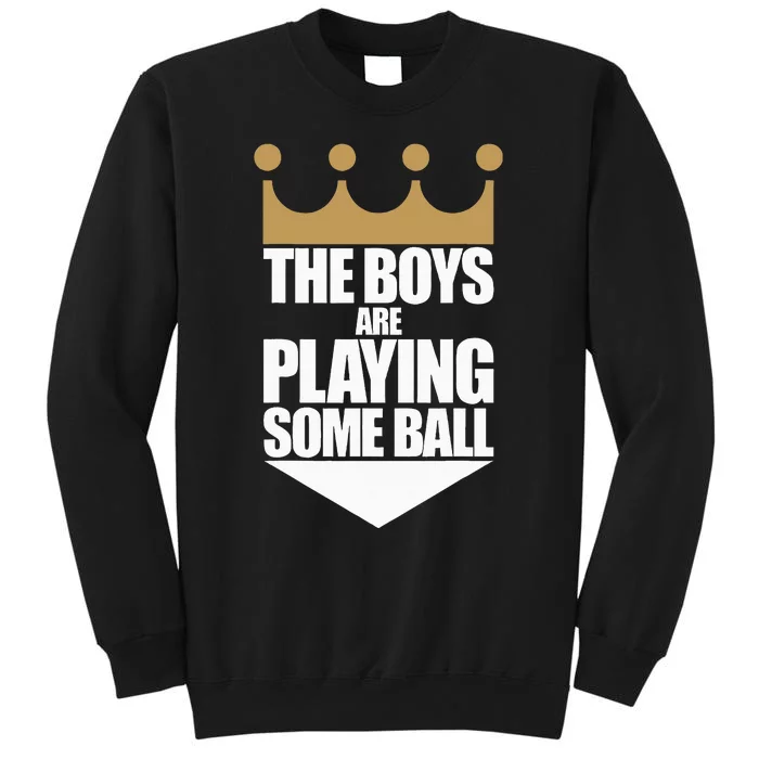 The Boy Are Playing Some Ball Tall Sweatshirt