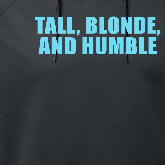 Tall Blonde And Humble Performance Fleece Hoodie