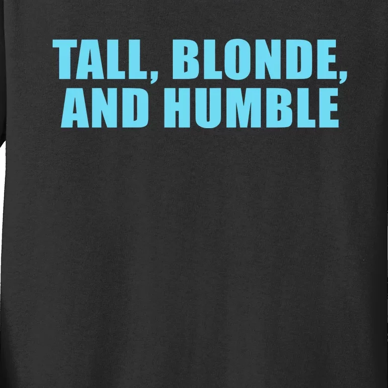 Tall Blonde And Humble Kids Long Sleeve Shirt