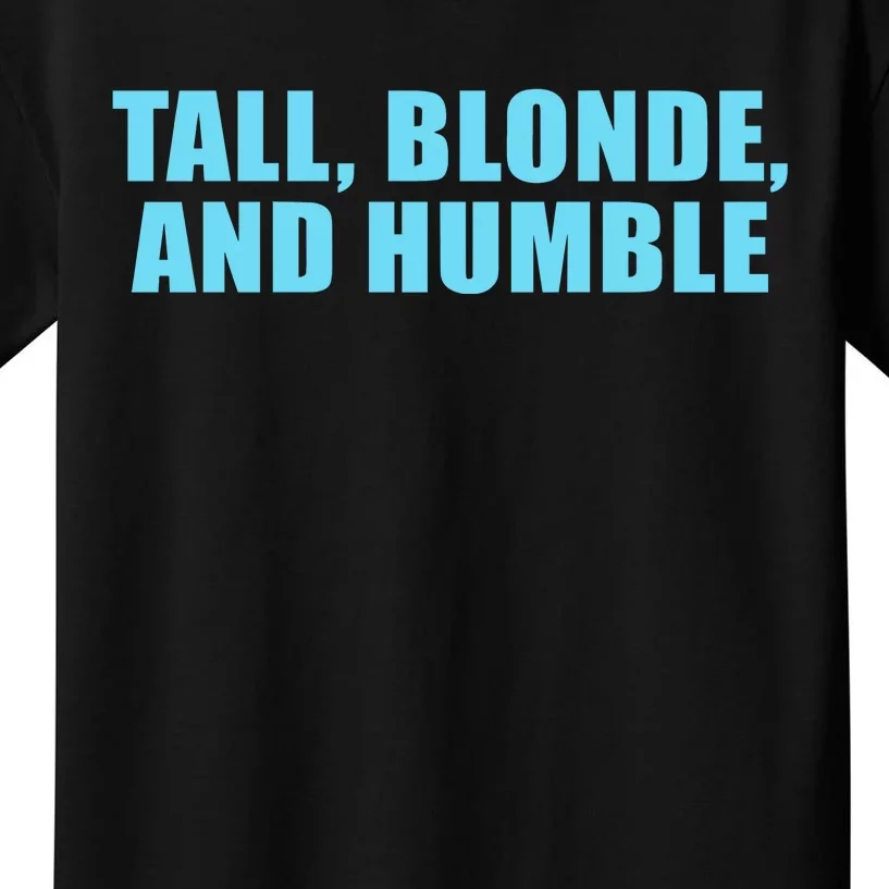 Tall Blonde And Humble Kids T-Shirt