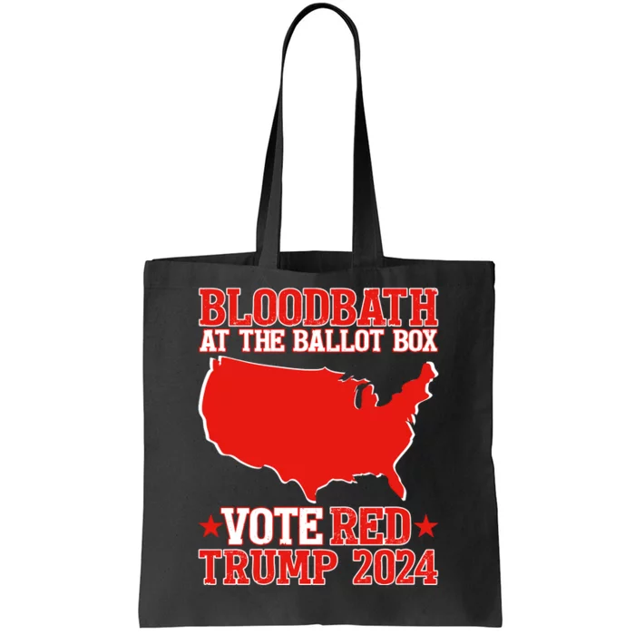 Trump Bloodbath At The Ballot Box 2024 Vote Red Tote Bag