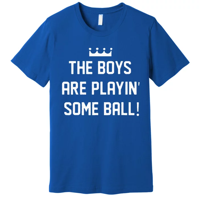 The Boy Are Playing Some Ball Premium T-Shirt