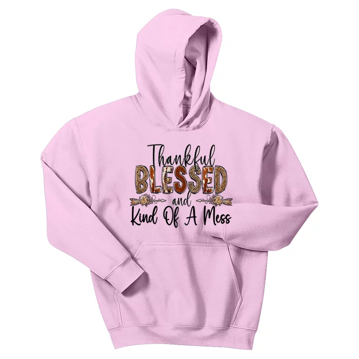 Thankful Blessed And Kind Of A Mess Christian Funny Gift Kids Hoodie