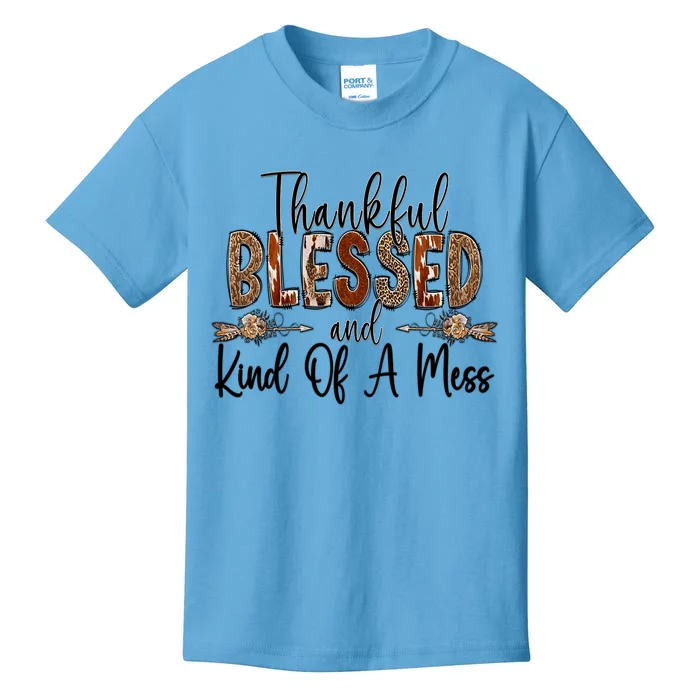 Thankful Blessed And Kind Of A Mess Christian Funny Gift Kids T-Shirt