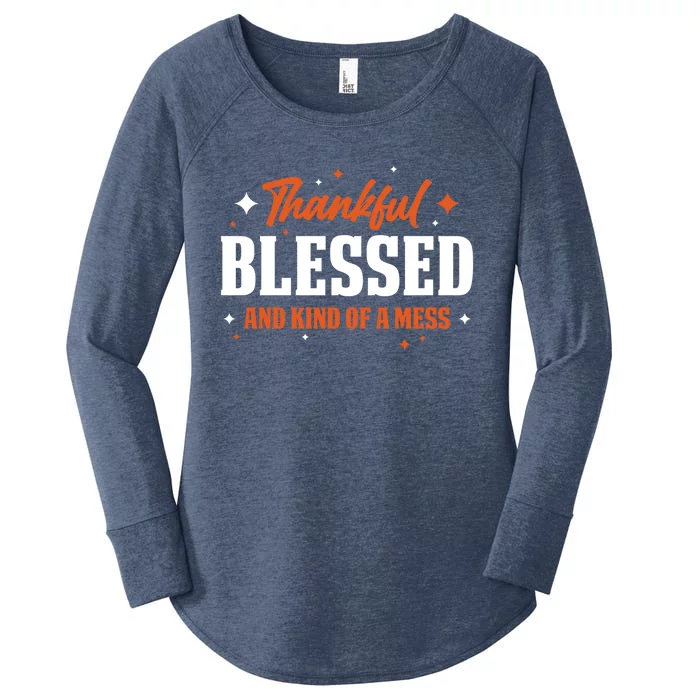 Thankful Blessed And Kind Of A Mess Gift Women's Perfect Tri Tunic Long Sleeve Shirt