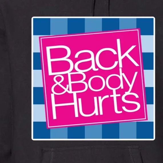 Trendy Back And Body Hurts Premium Hoodie