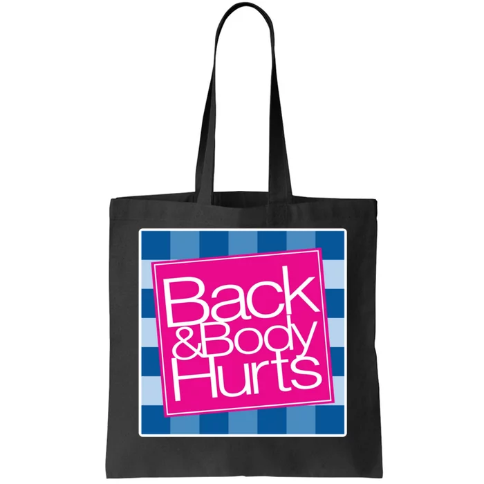 Trendy Back And Body Hurts Tote Bag