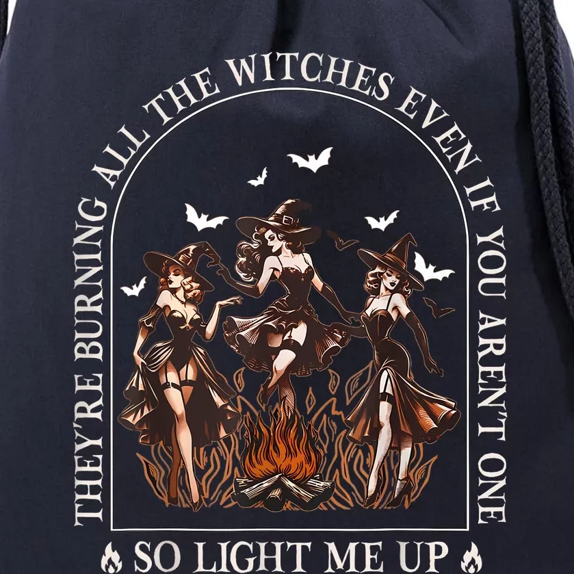 TheyRe Burning All The Witches Even If You Arent One Women Drawstring Bag