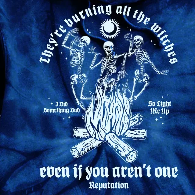 TheyRe Burning All The Witches Even If You ArenT One Dancing Skeletons Tie Dye Hoodie