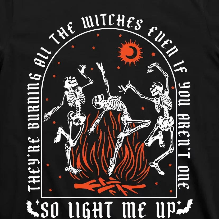 TheyRe Burning All The Witches Dancing Skeleton T-Shirt