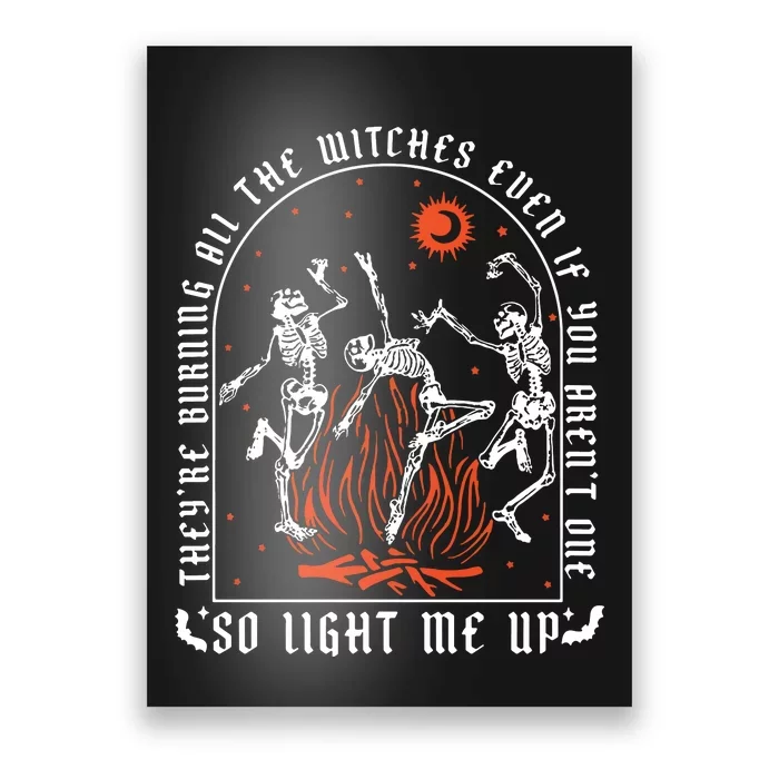 TheyRe Burning All The Witches Dancing Skeleton Poster