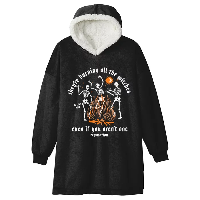 They're Burning All The Witches Funny Halloween Skeleton Hooded Wearable Blanket