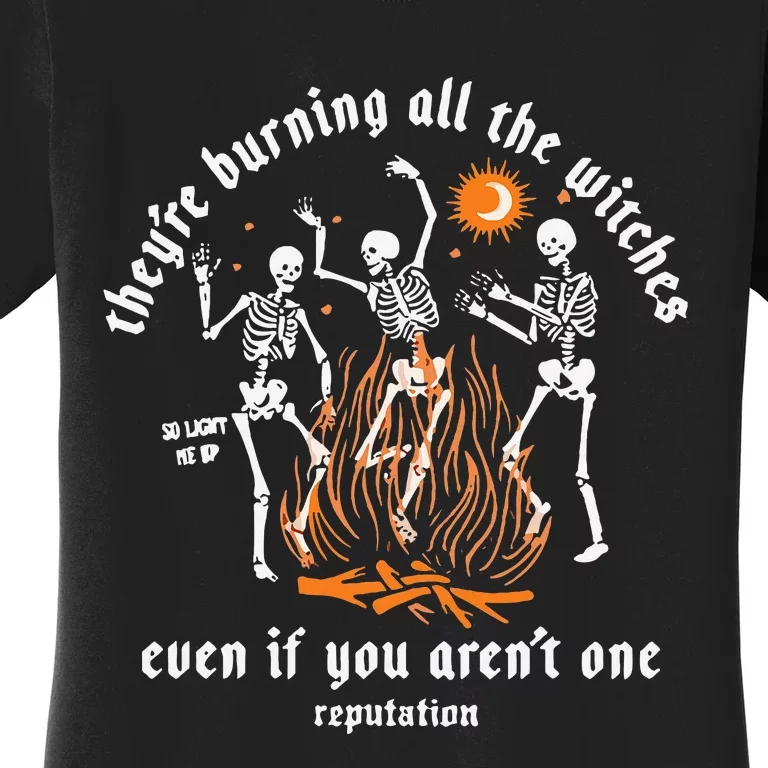 They're Burning All The Witches Funny Halloween Skeleton Women's T-Shirt