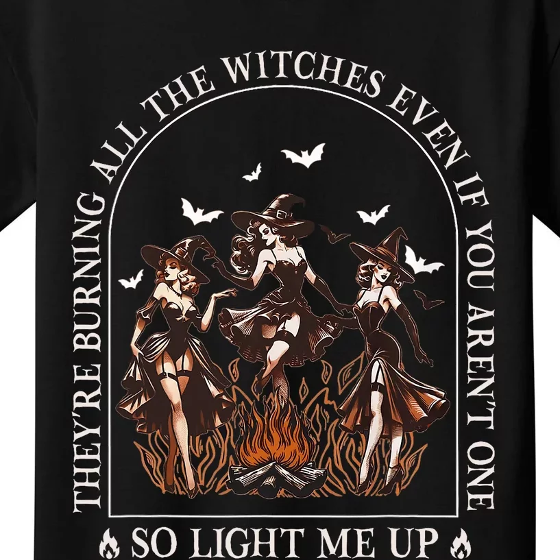 TheyRe Burning All The Witches Even If You Arent One Kids T-Shirt