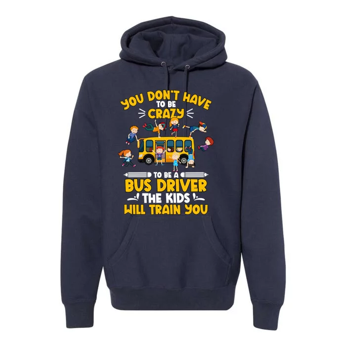 To Be A Bus Driver School Bus Drivers Funny Bus Driver Appreciation Premium Hoodie