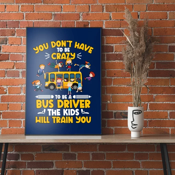 To Be A Bus Driver School Bus Drivers Funny Bus Driver Appreciation Poster