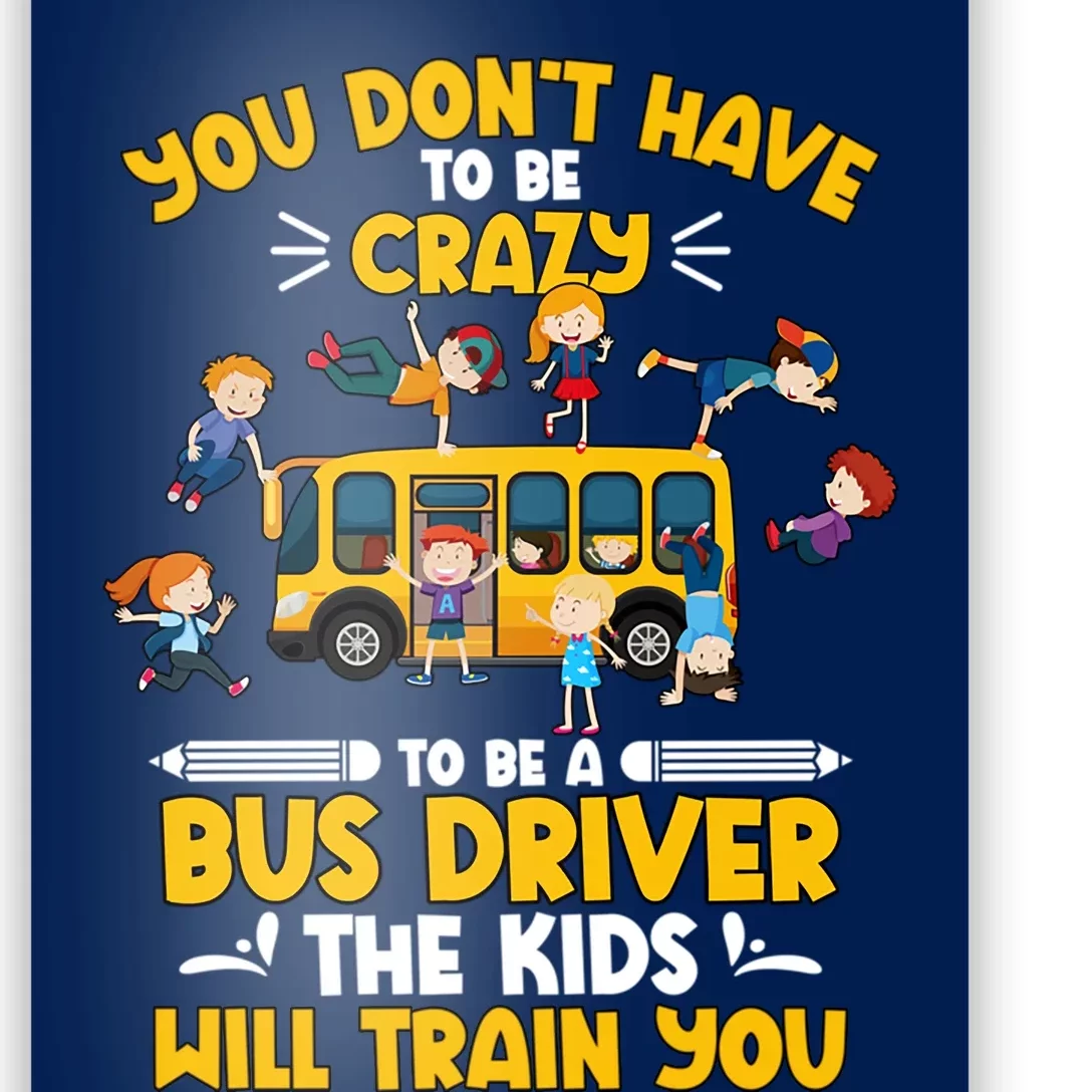 To Be A Bus Driver School Bus Drivers Funny Bus Driver Appreciation Poster