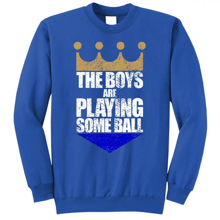 The Boy Are Playing Some Ball Tall Sweatshirt