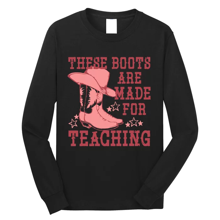 These Boots Are Made For Teaching Boho Western Teacher Long Sleeve Shirt