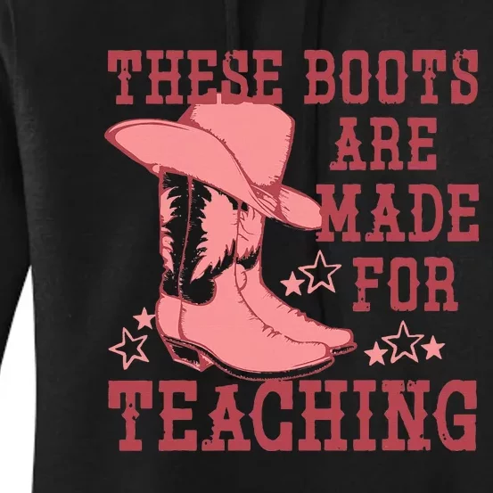 These Boots Are Made For Teaching Boho Western Teacher Women's Pullover Hoodie