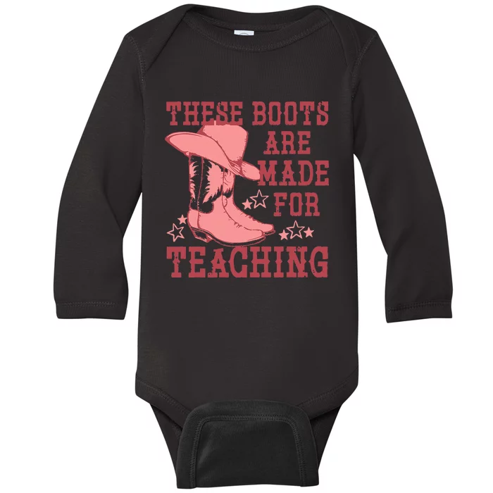 These Boots Are Made For Teaching Boho Western Teacher Baby Long Sleeve Bodysuit