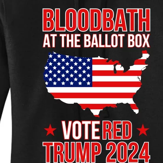 Trump Bloodbath At The Ballot Box 2024 Vote Red Women's Pullover Hoodie