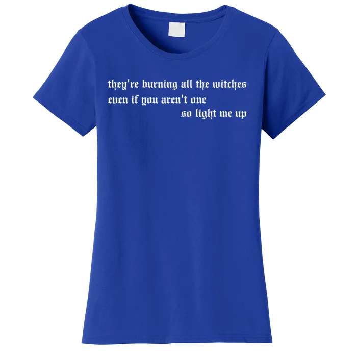 TheyRe Burning All The Witches Gift Women's T-Shirt