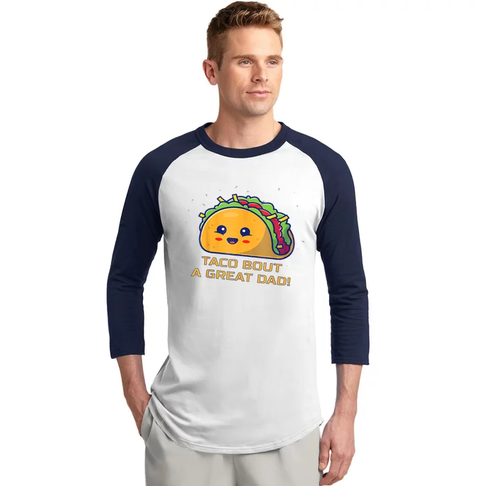 Taco Bout A Great Dad! Funny Dad Joke Baseball Sleeve Shirt