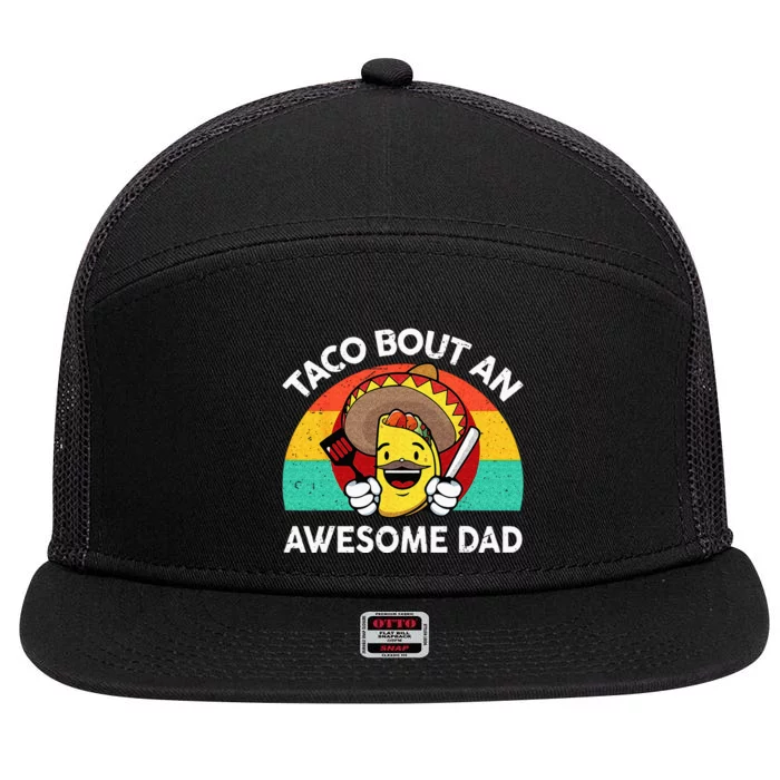 Taco Bout Awesome Dad Mexican Fathers Day Gift Funny Tuesday 7 Panel Mesh Trucker Snapback Hat