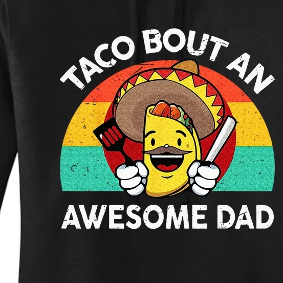 Taco Bout Awesome Dad Mexican Fathers Day Gift Funny Tuesday Women's Pullover Hoodie