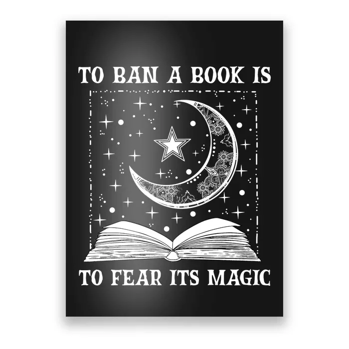 To Ban A Book Is To Fear Its Magic Poster