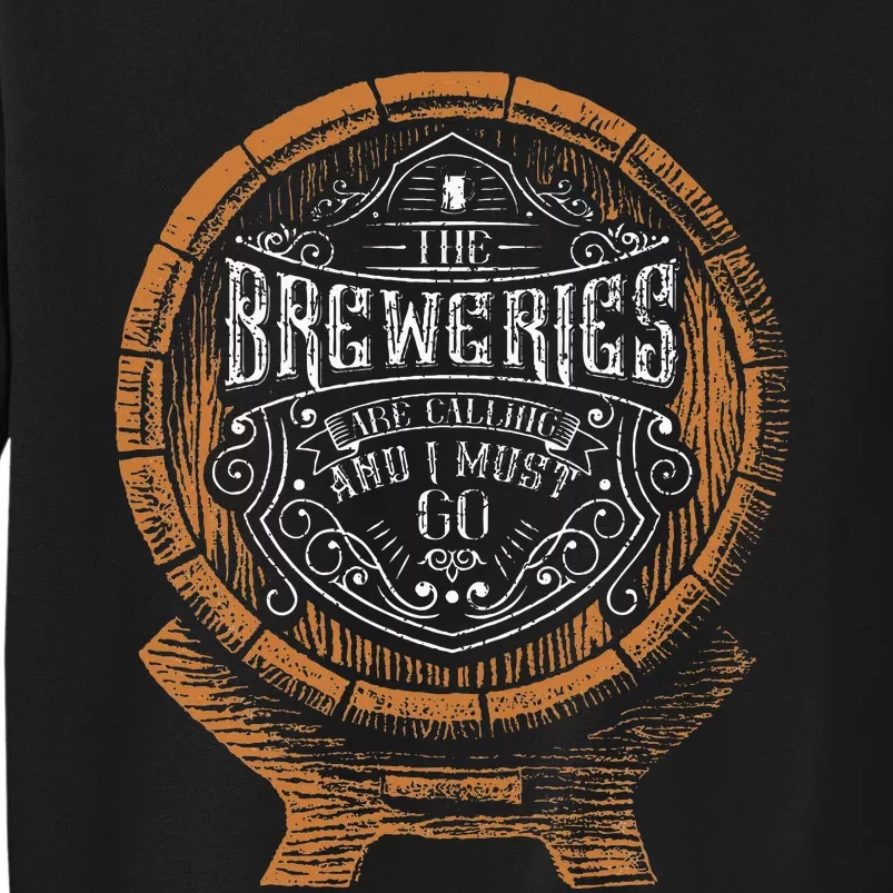 The Breweries Are Calling And I Must Go For Craft Sweatshirt