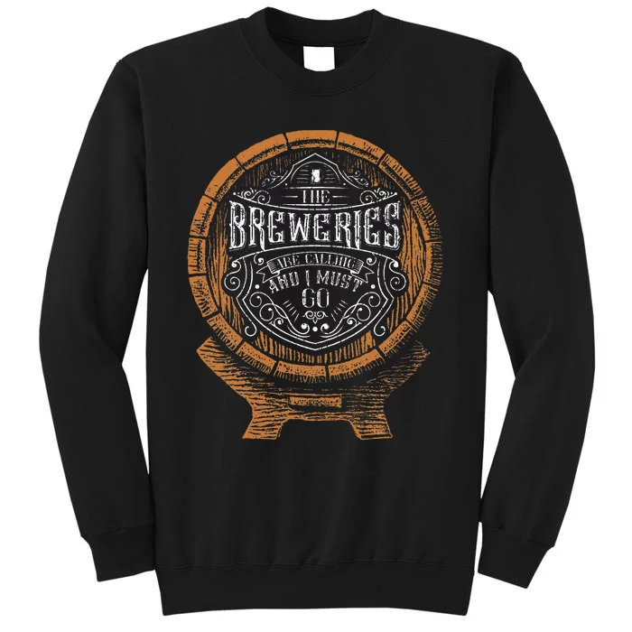 The Breweries Are Calling And I Must Go For Craft Sweatshirt