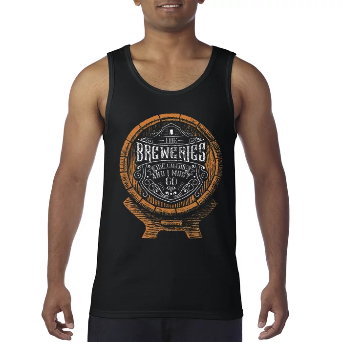 The Breweries Are Calling And I Must Go For Craft Tank Top