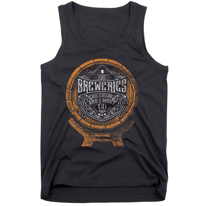 The Breweries Are Calling And I Must Go For Craft Tank Top