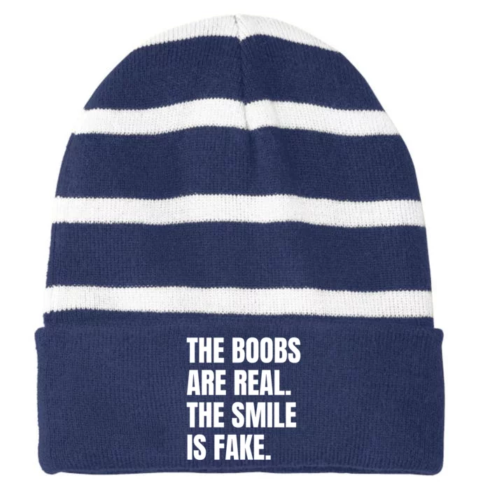 The Boobs Are Real The Smile Is Fake Striped Beanie with Solid Band